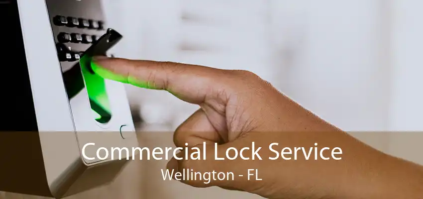 Commercial Lock Service Wellington - FL